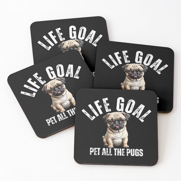 Item preview, Life goal, pet all the pugs designed and sold by Gilby-Designs.