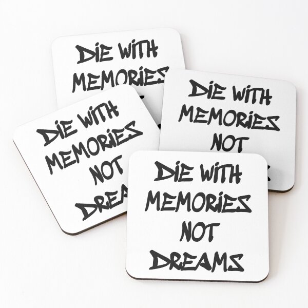 Item preview, Die with memories not dreams designed and sold by LoneMaverick.