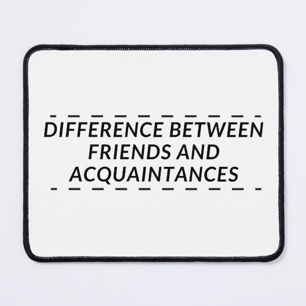 Item preview, Difference between friends and acquaintances designed and sold by Javidesigner19.