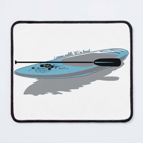 Item preview, Paddle Board - I Wanna Paddle 'til I'm Bored designed and sold by BluebirdPorch.
