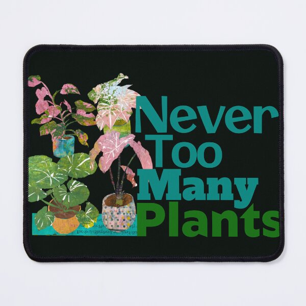 Item preview, Never Too Many Plants designed and sold by ginaisarty.
