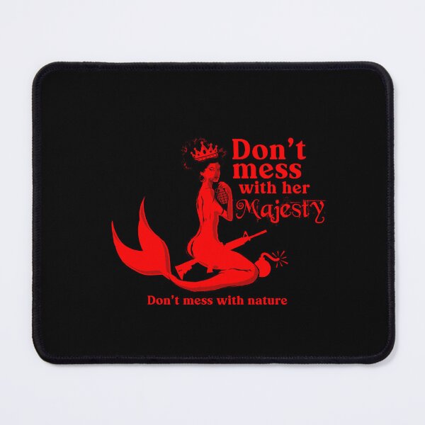 Item preview, Don't mess with her Majesty - Mermaid art designed and sold by obedtheartist.