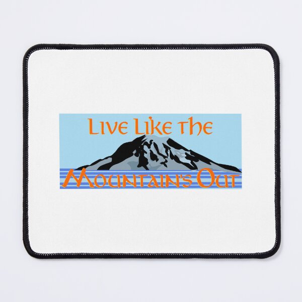 Item preview, Live Like the Mountain's Out! Pacific Northwest Mount Rainier Slogan designed and sold by Scott Auld's Merch Shop.