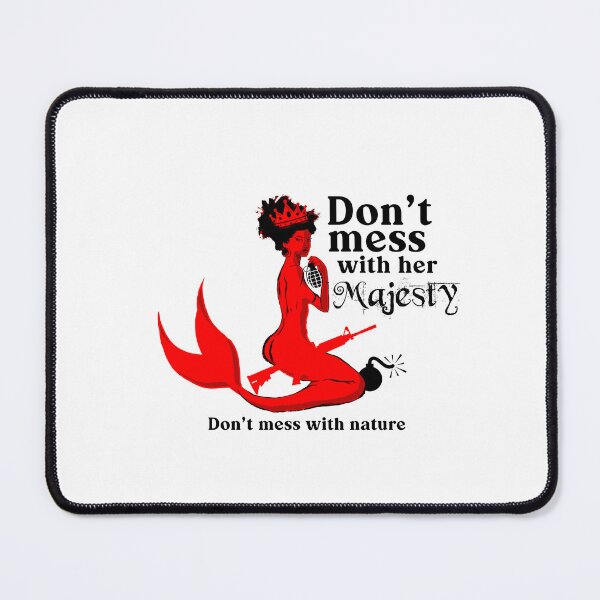 Item preview, Mermaid art - Don't mess with her Majesty designed and sold by obedtheartist.