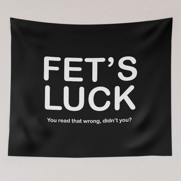 Item preview, FETS LUCK - You read that wrong, didnt you? designed and sold by EmeraldeaArt.