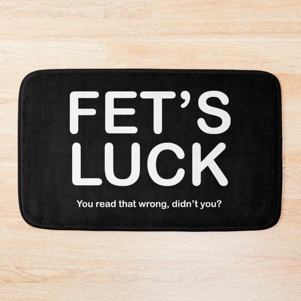 Item preview, FETS LUCK - You read that wrong, didnt you? designed and sold by EmeraldeaArt.