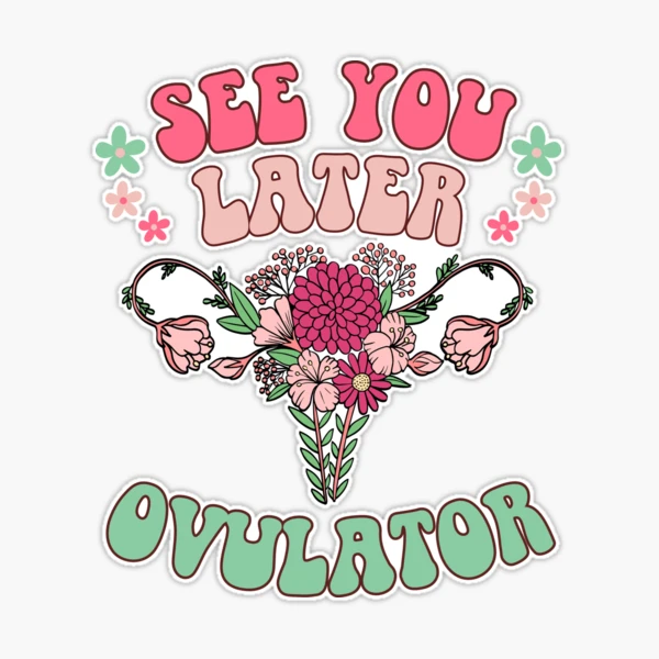 Sticker for Sale avec l'œuvre « À plus tard Ovulator Funny Hystérectomie  Support » de l'artiste IntegrityDesign