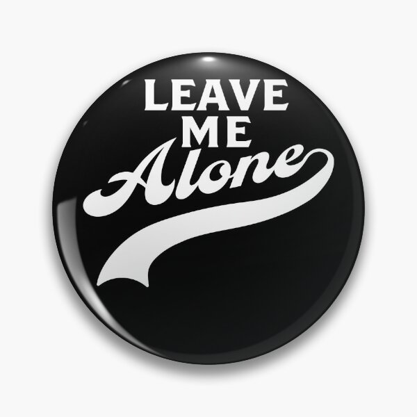 Item preview, Leave Me Alone designed and sold by DesignFuture99.