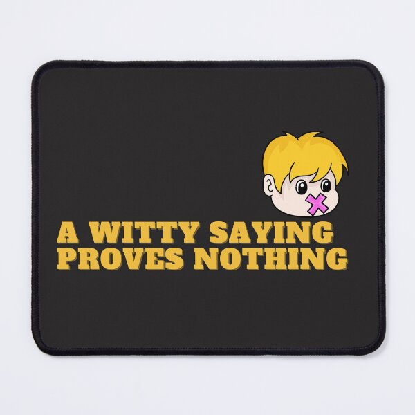 Item preview, A witty saying proves nothing designed and sold by happydesign89.