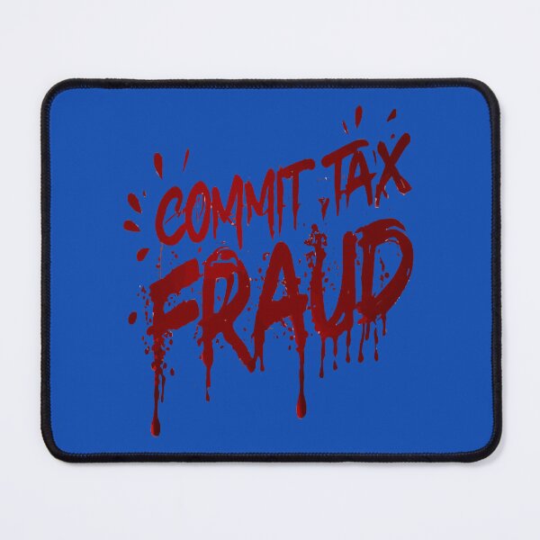Item preview, Commit Tax Fraud, funny, sarcastic, taxes, protest designed and sold by bubblylive.