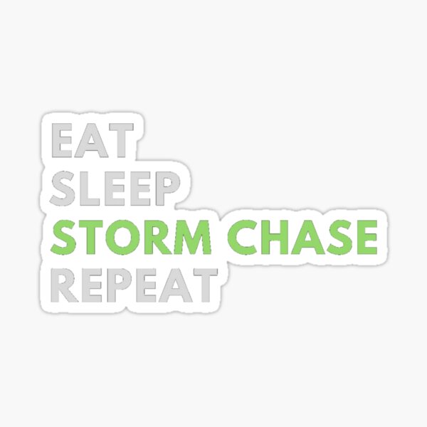 Vista previa del artículo con la obra «Eat Sleep Storm Chase Repetir/ texto blanco y verde», diseñado y vendido por ColordCreations.