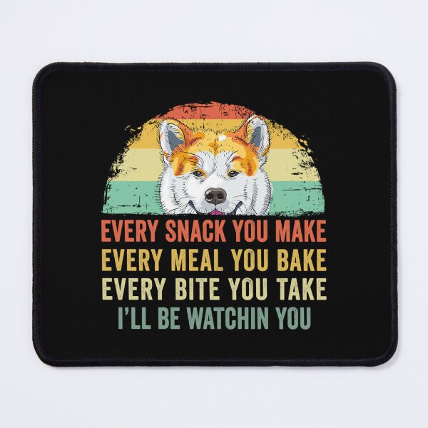 Item preview, Every snack you make Every meal you bake Akita Inu designed and sold by jingdomdesgine.