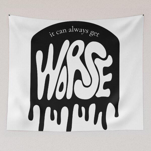 Item preview, It can always get worse designed and sold by cu-b3.