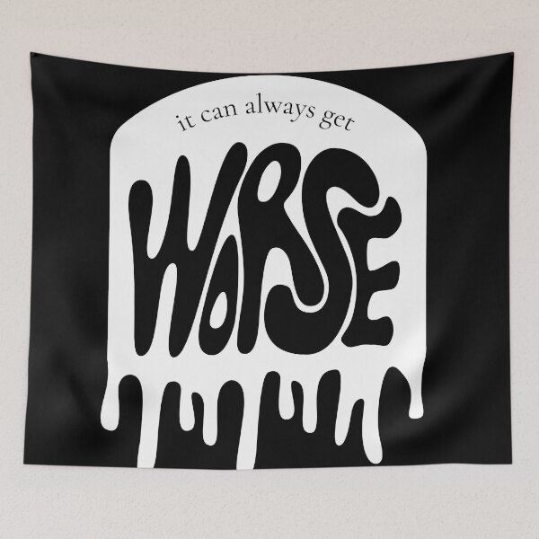Item preview, It can always get worse designed and sold by cu-b3.