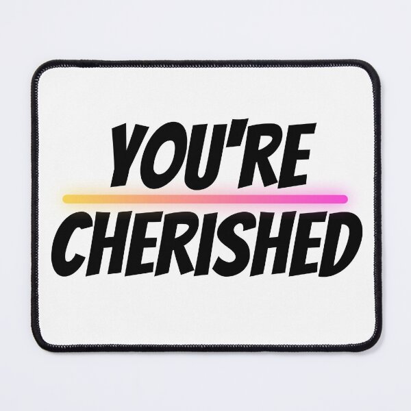 Item preview, You're Cherished Design designed and sold by JAMTEESHOP.