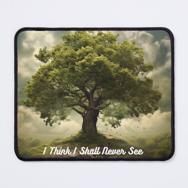 Item preview, “I Think I Shall Never See A Poem Lovely as a Tree” designed and sold by Myra365Art.