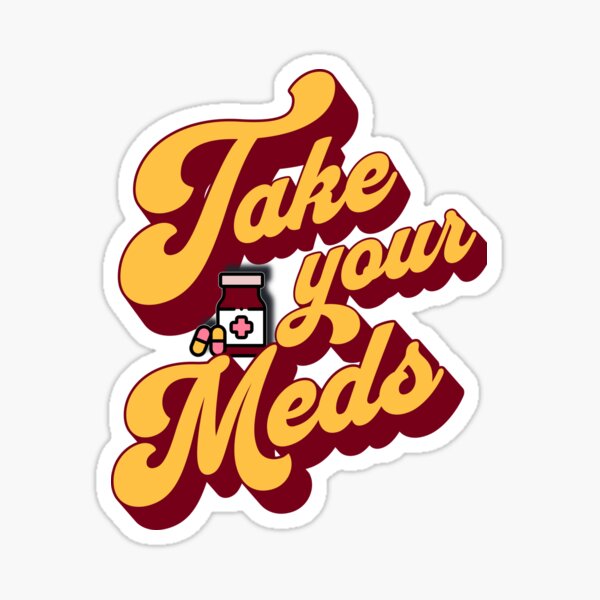 Item preview, Take your meds, mental, health, matters, therapist, advocate, depression, illness, bipolar, adhd, antidepressants  therapy is cool, social,  anxiety panic attack,  medication designed and sold by YellowishStore.