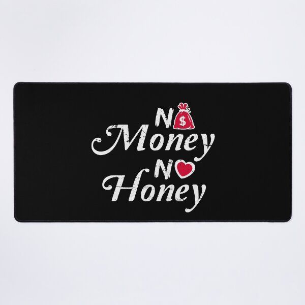 Item preview, No Money No Honey designed and sold by Naive-Genius.