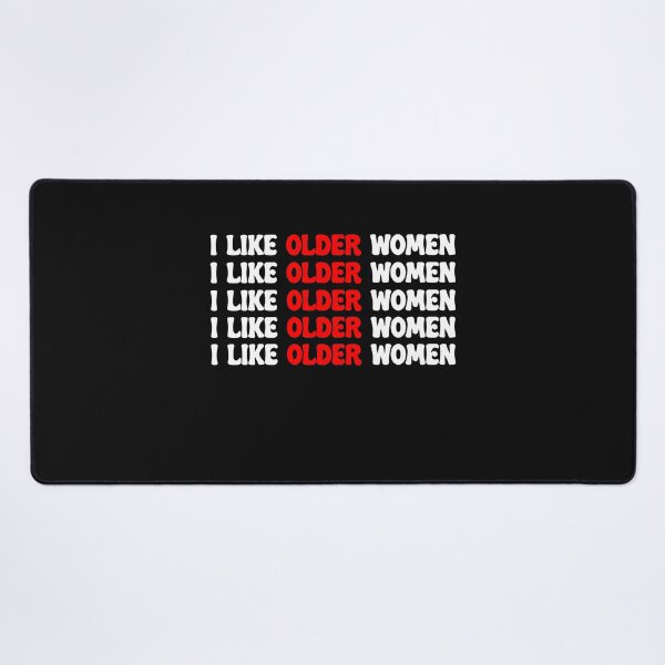 Item preview, I Like Older Women Funny Adult Humor designed and sold by SharpThreadZ.
