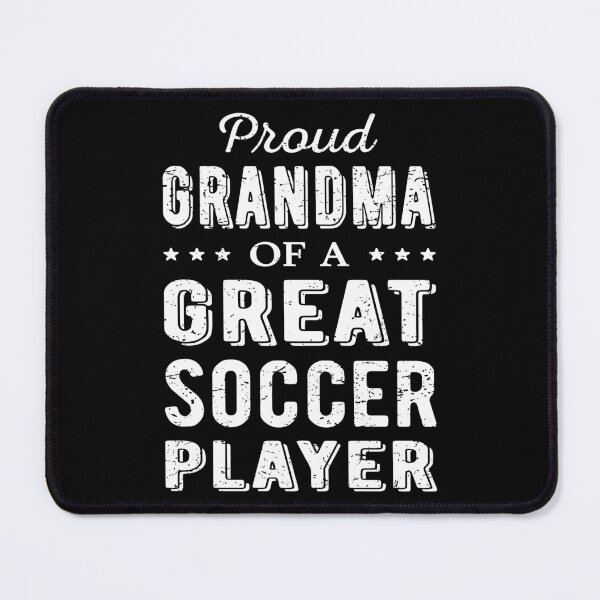 Item preview, Proud Grandma Of A Great Soccer Player I designed and sold by Lemon Pepper.