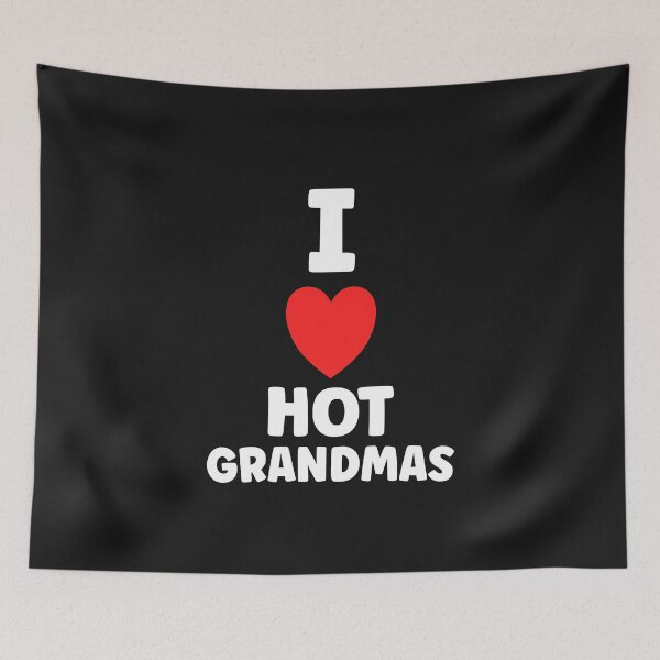 Item preview, I Love Hot Grandmas Funny Older Women Humor designed and sold by TheMagicKrew.