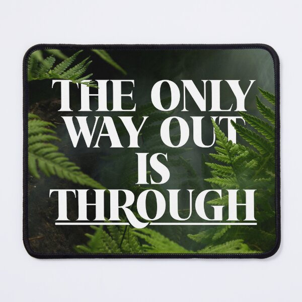 Item preview, The Only Way Out Is Through designed and sold by VirtualVibesCo.