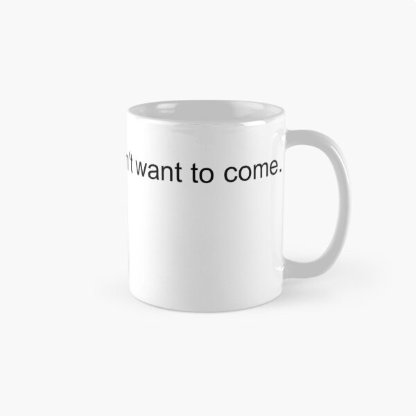 Item preview, Sorry, I'm late. I didn't want to come. designed and sold by AllieJoy224.