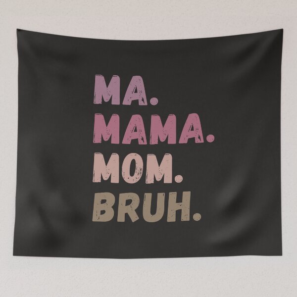 Item preview, Ma Mama Mom Bruh designed and sold by ViewerEqualsPhoton.