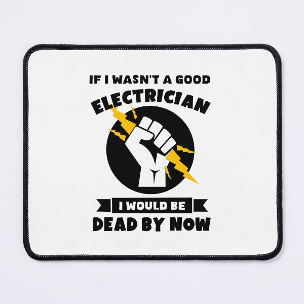 Item preview, If I Wasn't a Good Electrician. Funny Electrician Quote, Electrician Gift designed and sold by DesignHouse07.
