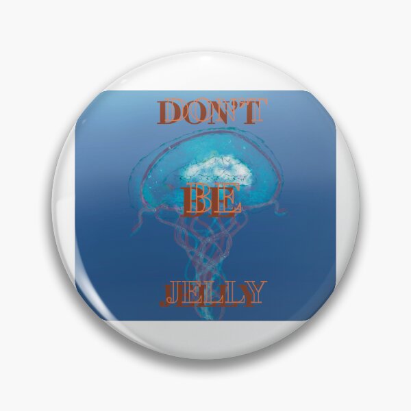 Item preview, Don't Be Jelly designed and sold by KatyBeetusArt.