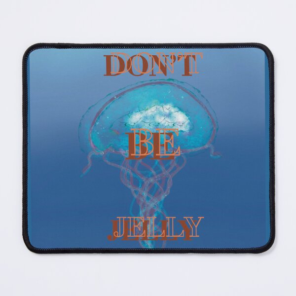 Item preview, Don't Be Jelly designed and sold by KatyBeetusArt.