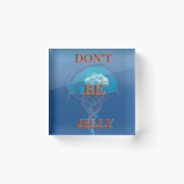 Item preview, Don't Be Jelly designed and sold by KatyBeetusArt.