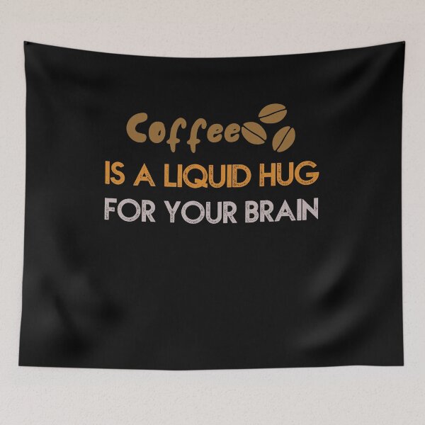 Item preview, Coffee is a Liquid Hug for your Brain Funny Coffee designed and sold by rynnzz.