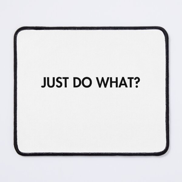 Item preview, Just do what designed and sold by extrememaggie.