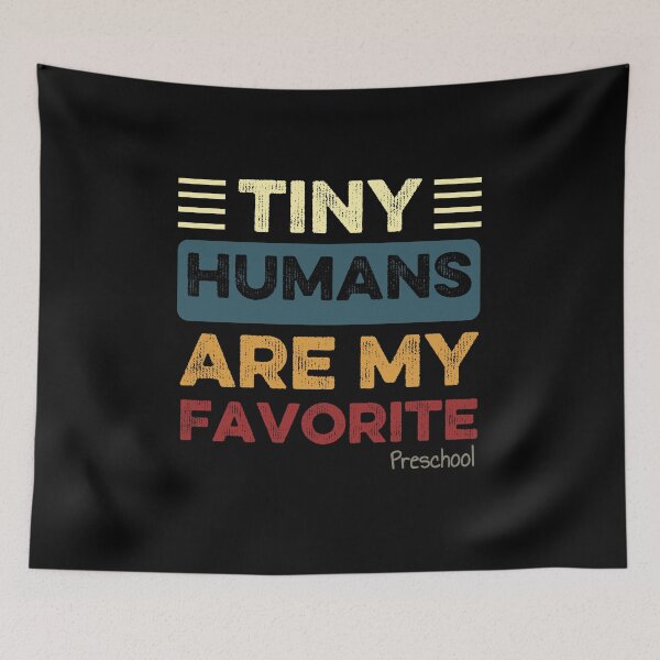 Item preview, Tiny Humans Are My Favorite Preschool Teacher Funny  designed and sold by Thevulcano.