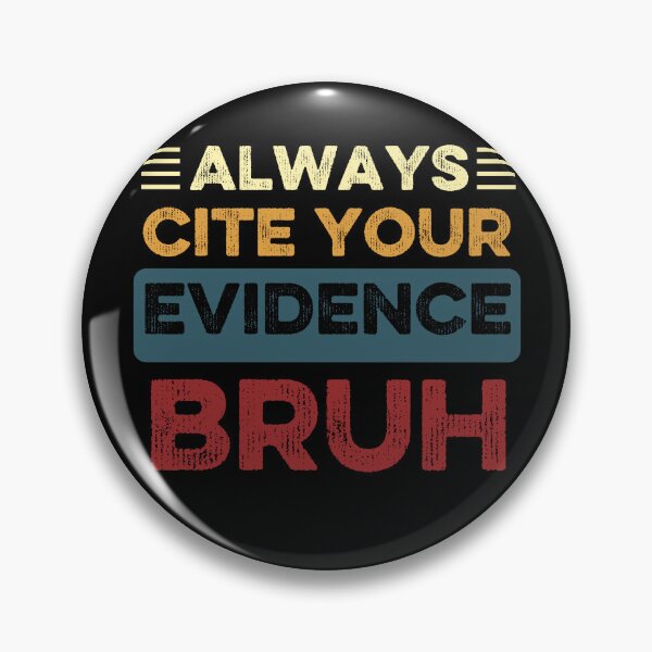 Item preview, Always Cite Your Evidence Bruh Funny Retro English Teacher designed and sold by Thevulcano.