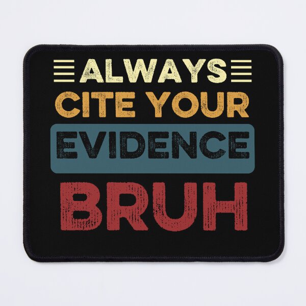 Item preview, Always Cite Your Evidence Bruh Funny Retro English Teacher designed and sold by Thevulcano.