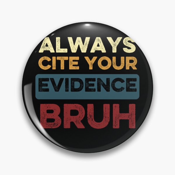 Item preview, Always Cite Your Evidence Bruh Funny Retro English Teacher designed and sold by Thevulcano.