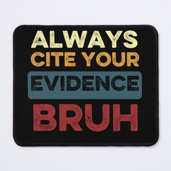 Item preview, Always Cite Your Evidence Bruh Funny Retro English Teacher designed and sold by Thevulcano.