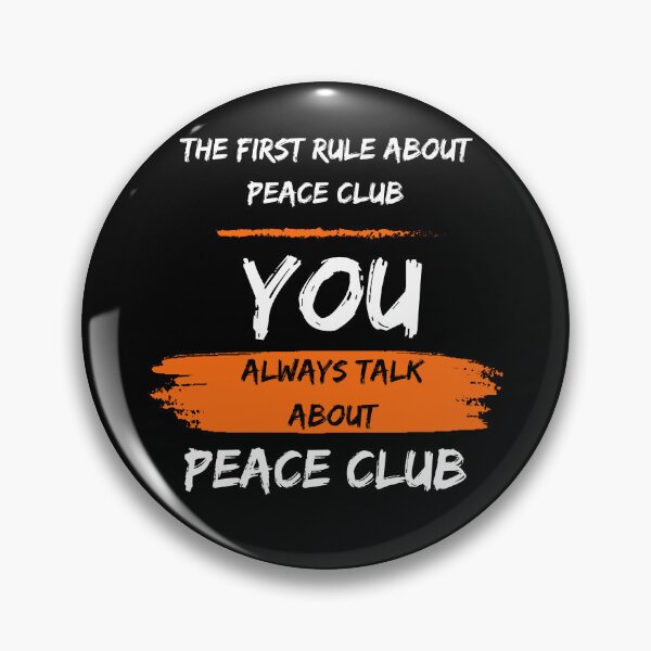 Item preview, The First rule about peace club: YOU always talk about peace club. Peace not war designed and sold by Cajattire.