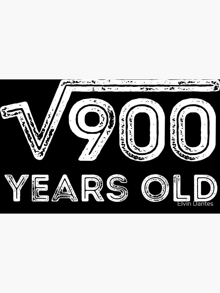  Square Root Of 900 Years Old 30th Birthday Poster By Elvindantes 
