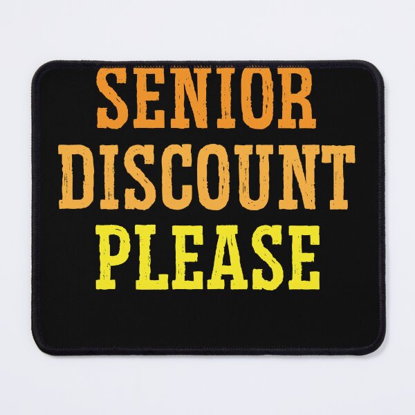 Item preview, Senior Discount Please Aging Joke designed and sold by justie1977.
