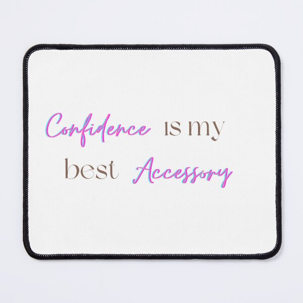 Item preview, Confidence is my Best Accessory designed and sold by culasse06.