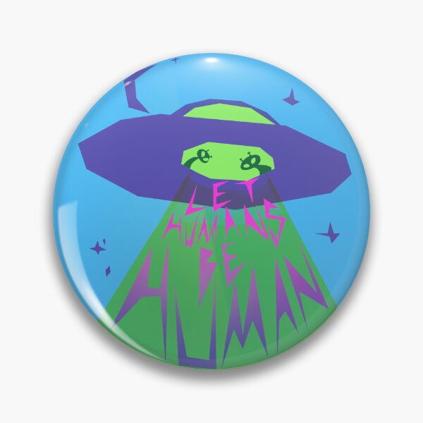 Item preview, Let Humans Be Human; an Alien Message designed and sold by Lumose.