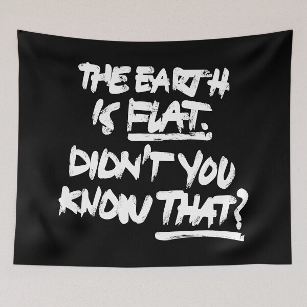 Item preview, the earth is flat didnt you know that? designed and sold by nelkrshop.