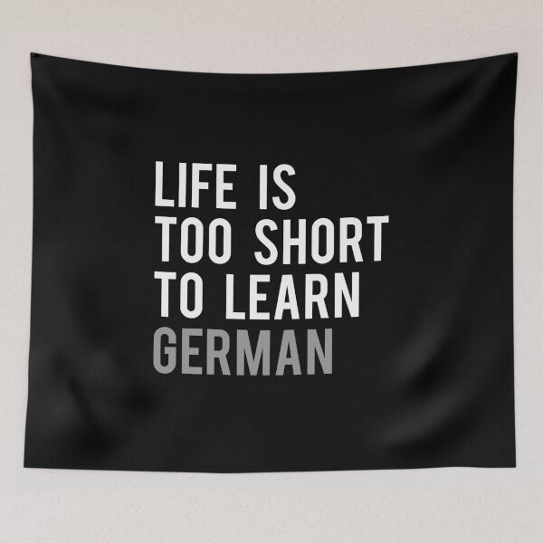 Item preview, Life is Too Short to Learn German designed and sold by Elvin Dantes.