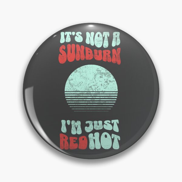 Item preview, It's Not a Sunburn designed and sold by ParaPrints.
