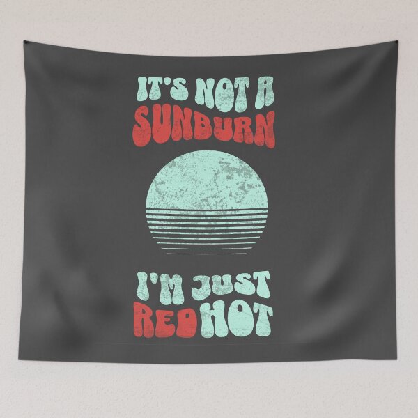 Item preview, It's Not a Sunburn designed and sold by ParaPrints.