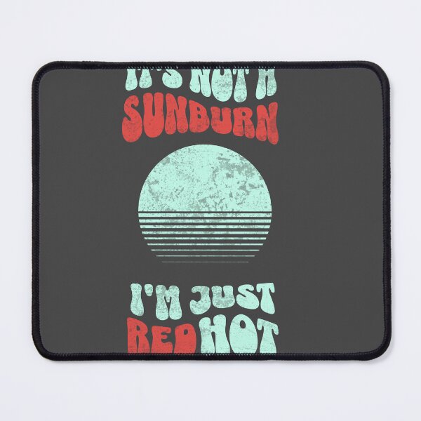 Item preview, It's Not a Sunburn designed and sold by ParaPrints.