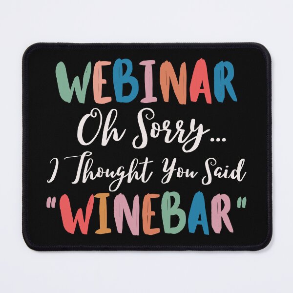 Item preview, Webinar Oh Sorry I Thought You Said Winebar designed and sold by SunfullyYours.